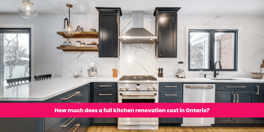 How much does a full kitchen renovation cost in Ontario