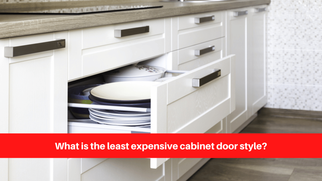 What is the least expensive cabinet door style