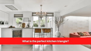 What is the perfect kitchen triangle