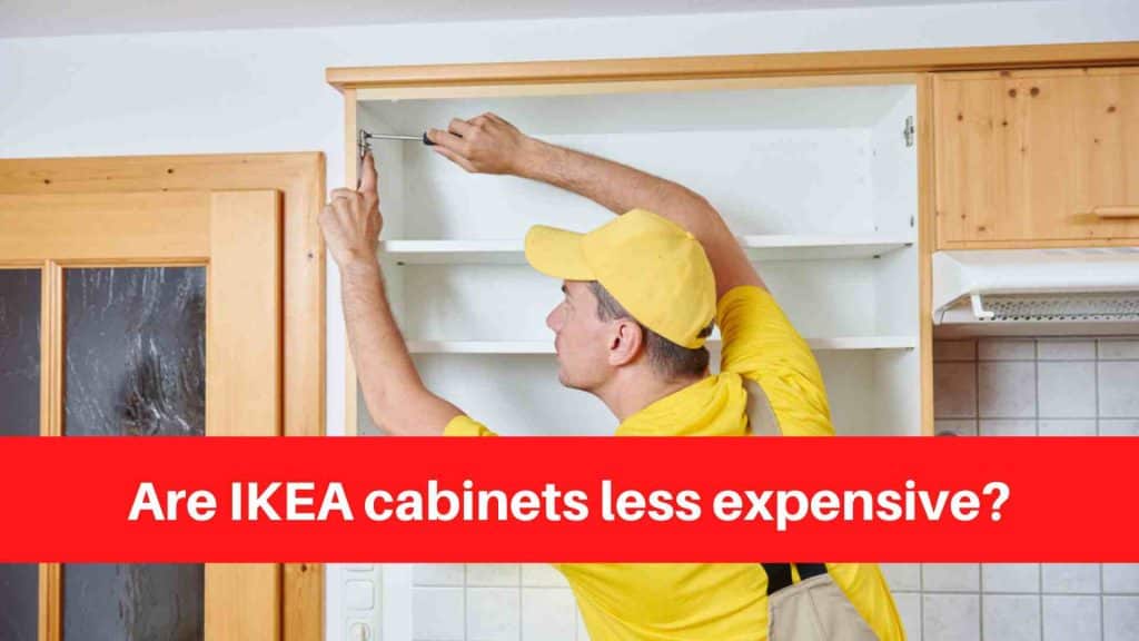Are IKEA cabinets less expensive