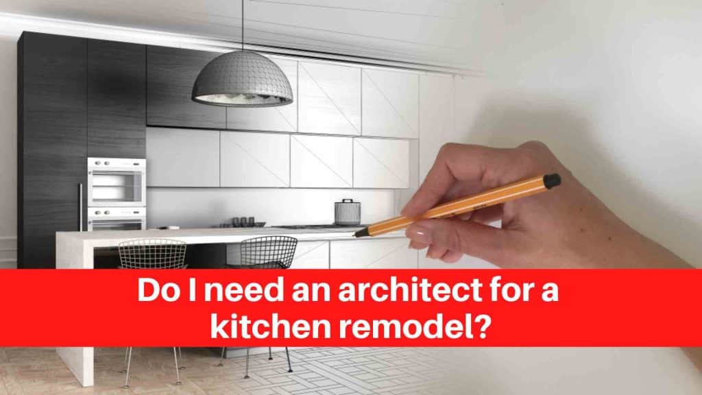 Do I need an architect for a kitchen remodel