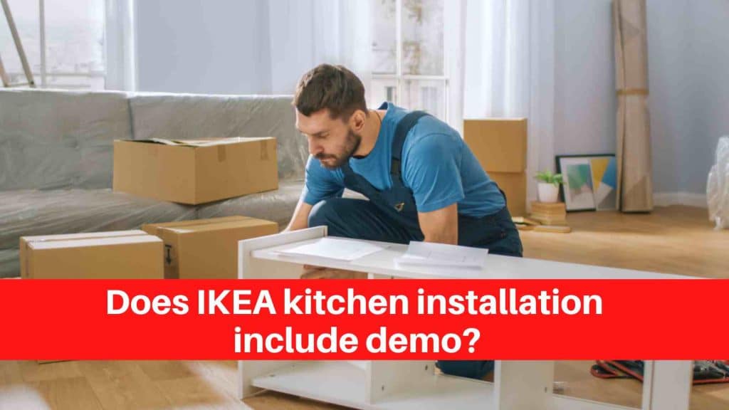 Does IKEA kitchen installation include demo