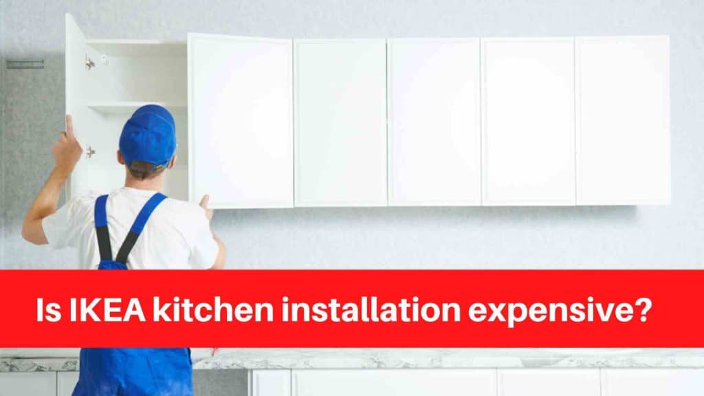 Is IKEA kitchen installation expensive
